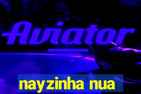 nayzinha nua